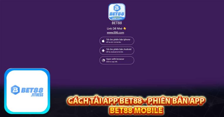 Cách Tải App Bet88 - Phiên Bản App Bet88 Mới Nhất 2024