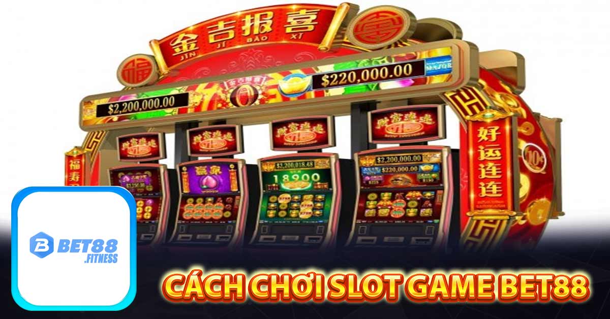 Cách chơi Slot Game Bet88