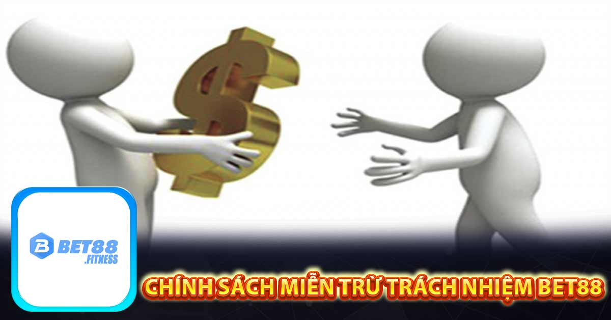 Chính Sách Miễn Trừ Trách Nhiệm Nhà Cái Bet88 2024