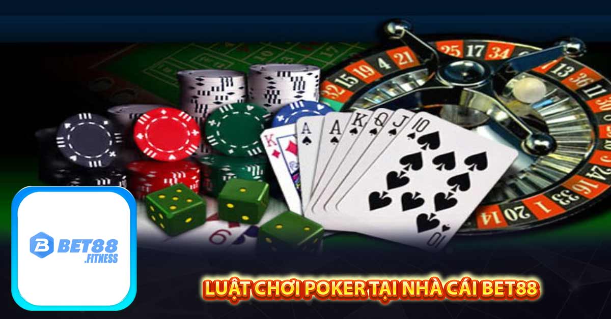 Luật chơi Poker tại nhà cái Bet88