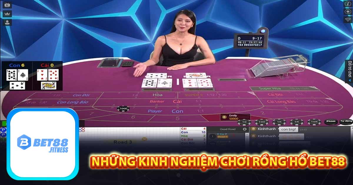 Những kinh nghiệm chơi Rồng Hổ tại nhà cái Bet88 bạn cũng nên biết