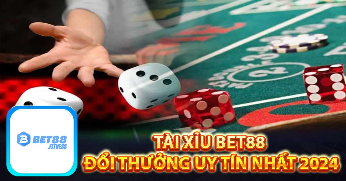 Tại sao nên chơi tài xỉu ở Bet88